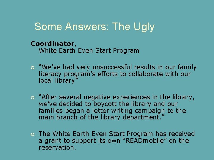 Some Answers: The Ugly Coordinator, White Earth Even Start Program “We’ve had very unsuccessful