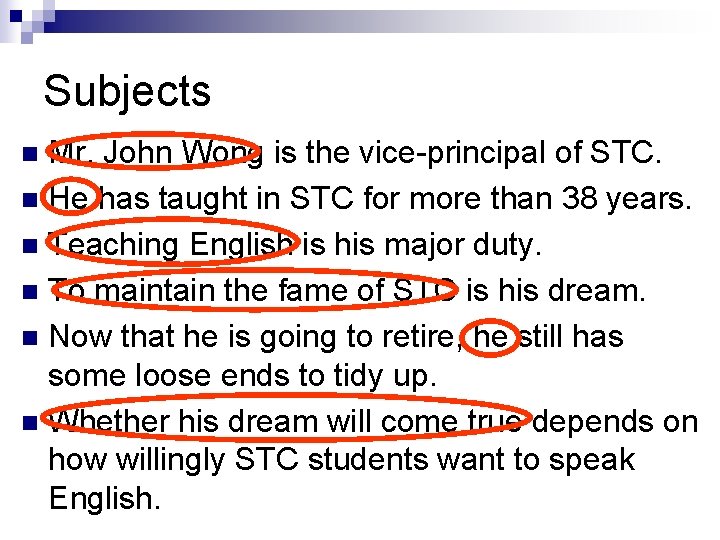 Subjects Mr. John Wong is the vice-principal of STC. n He has taught in