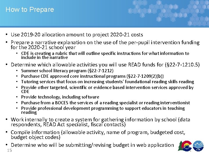 How to Prepare • Use 2019 -20 allocation amount to project 2020 -21 costs