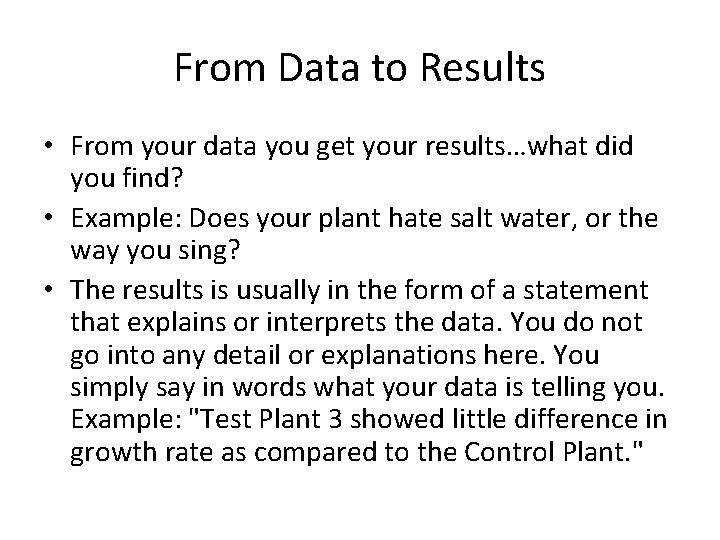 From Data to Results • From your data you get your results…what did you