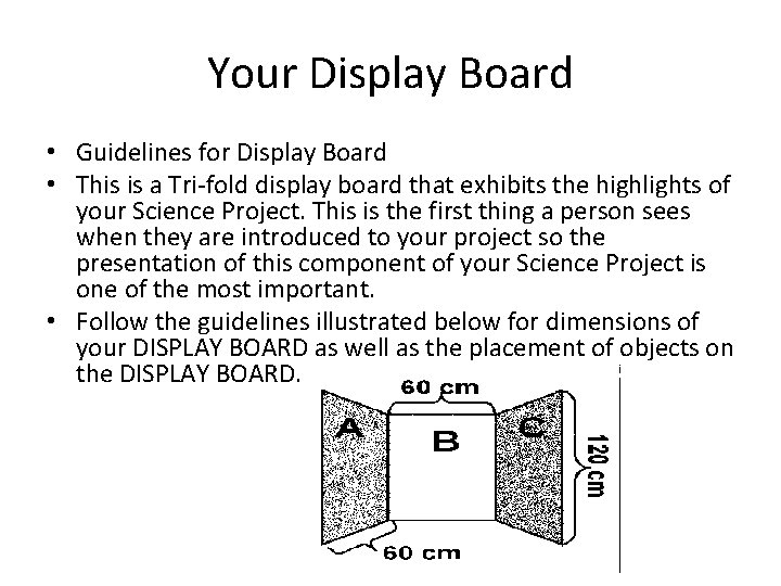Your Display Board • Guidelines for Display Board • This is a Tri-fold display