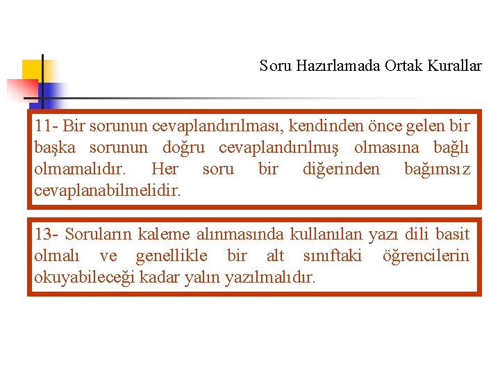 Soru Hazırlamada Ortak Kurallar 11 - Bir sorunun cevaplandırılması, kendinden önce gelen bir başka