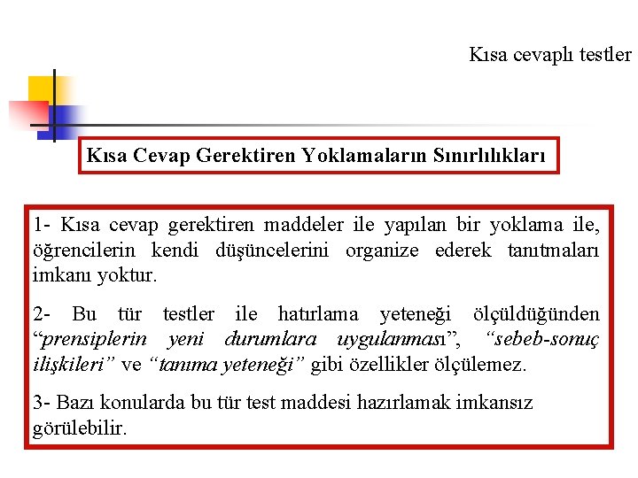 Kısa cevaplı testler Kısa Cevap Gerektiren Yoklamaların Sınırlılıkları 1 - Kısa cevap gerektiren maddeler
