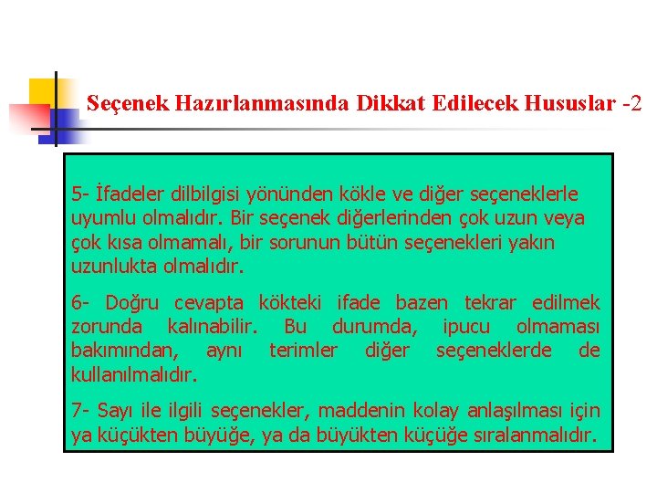 Seçenek Hazırlanmasında Dikkat Edilecek Hususlar -2 5 - İfadeler dilbilgisi yönünden kökle ve diğer