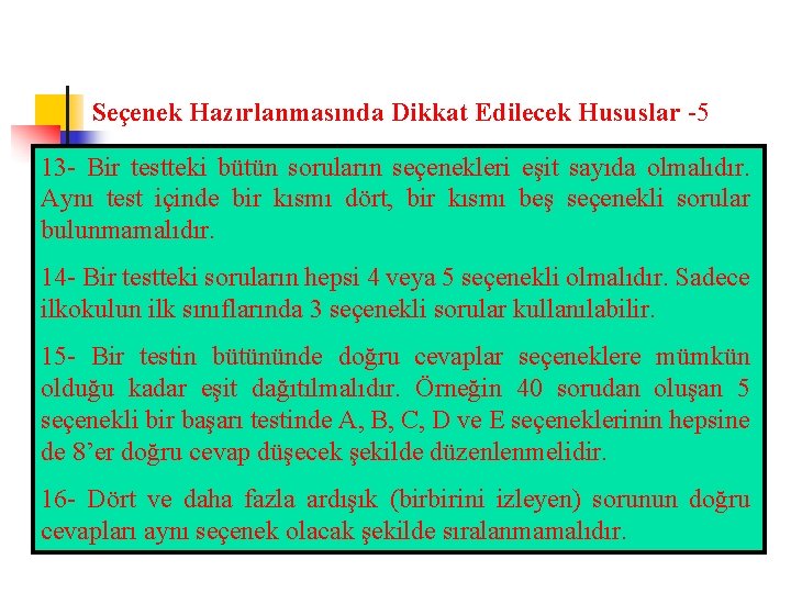 Seçenek Hazırlanmasında Dikkat Edilecek Hususlar -5 13 - Bir testteki bütün soruların seçenekleri eşit
