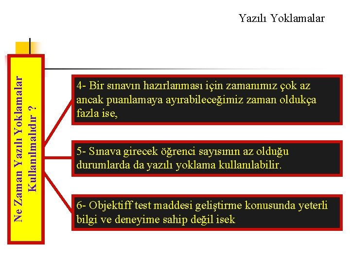 Ne Zaman Yazılı Yoklamalar Kullanılmalıdır ? Yazılı Yoklamalar 4 - Bir sınavın hazırlanması için