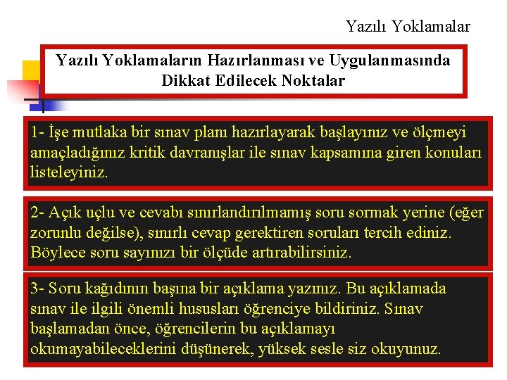 Yazılı Yoklamaların Hazırlanması ve Uygulanmasında Dikkat Edilecek Noktalar 1 - İşe mutlaka bir sınav