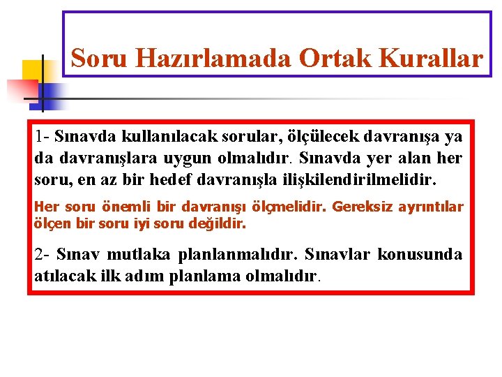 Soru Hazırlamada Ortak Kurallar 1 - Sınavda kullanılacak sorular, ölçülecek davranışa ya da davranışlara