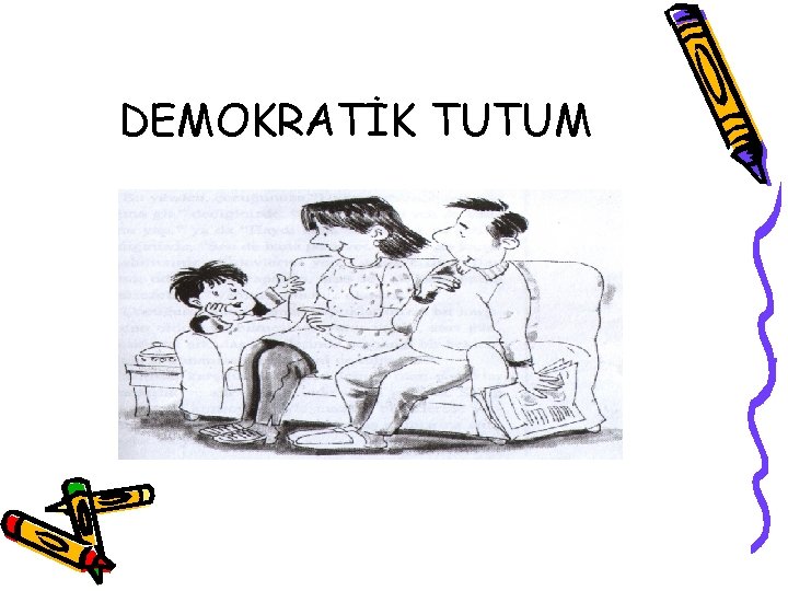 DEMOKRATİK TUTUM 