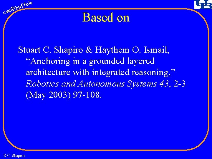 fa buf @ cse lo Based on Stuart C. Shapiro & Haythem O. Ismail,
