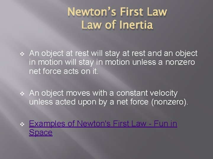 Newton’s First Law of Inertia v An object at rest will stay at rest