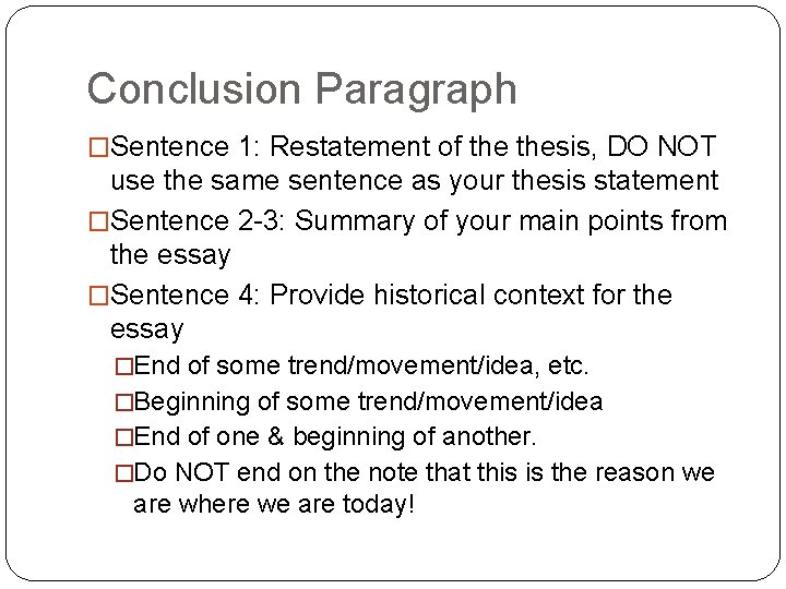 Conclusion Paragraph �Sentence 1: Restatement of thesis, DO NOT use the same sentence as