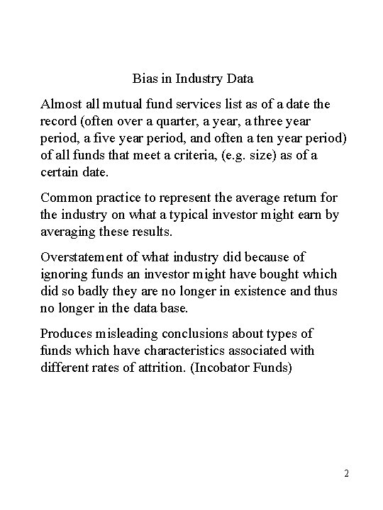 Bias in Industry Data Almost all mutual fund services list as of a date