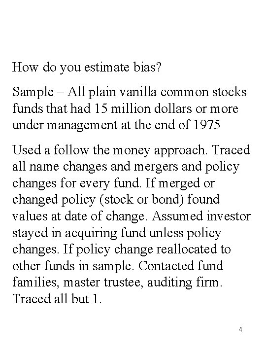 How do you estimate bias? Sample – All plain vanilla common stocks funds that