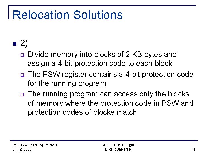 Relocation Solutions n 2) q q q Divide memory into blocks of 2 KB