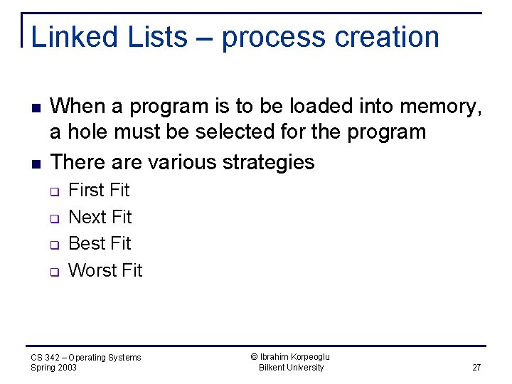 Linked Lists – process creation n n When a program is to be loaded