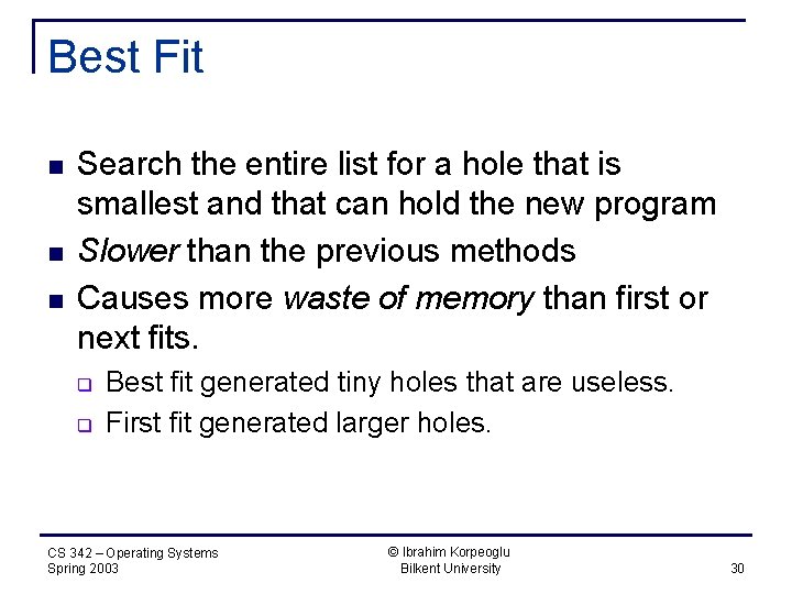 Best Fit n n n Search the entire list for a hole that is