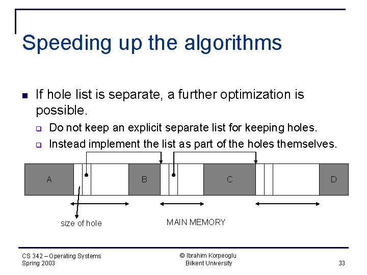 Speeding up the algorithms n If hole list is separate, a further optimization is