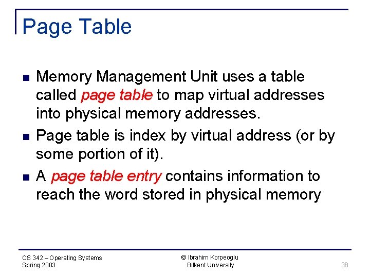 Page Table n n n Memory Management Unit uses a table called page table