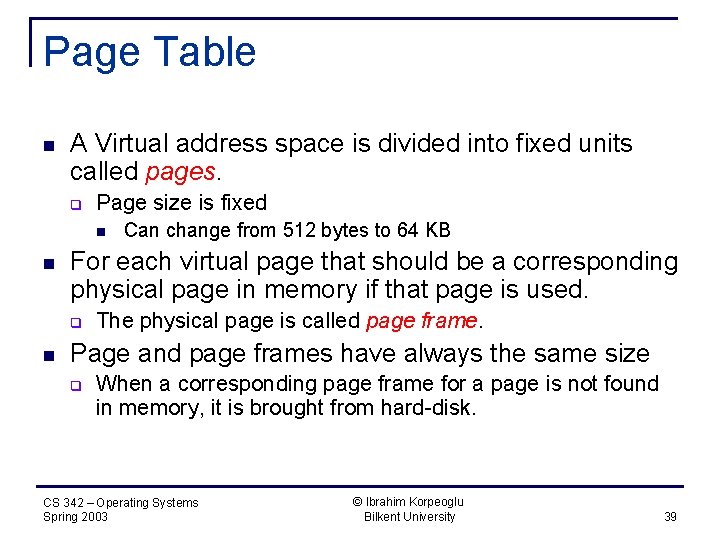 Page Table n A Virtual address space is divided into fixed units called pages.