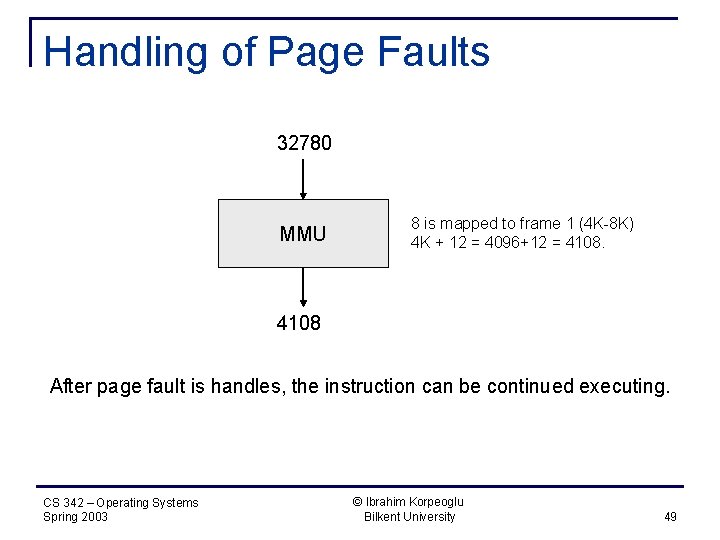 Handling of Page Faults 32780 MMU 8 is mapped to frame 1 (4 K-8
