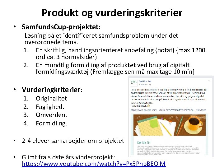 Produkt og vurderingskriterier • Samfunds. Cup-projektet: Løsning på et identificeret samfundsproblem under det overordnede