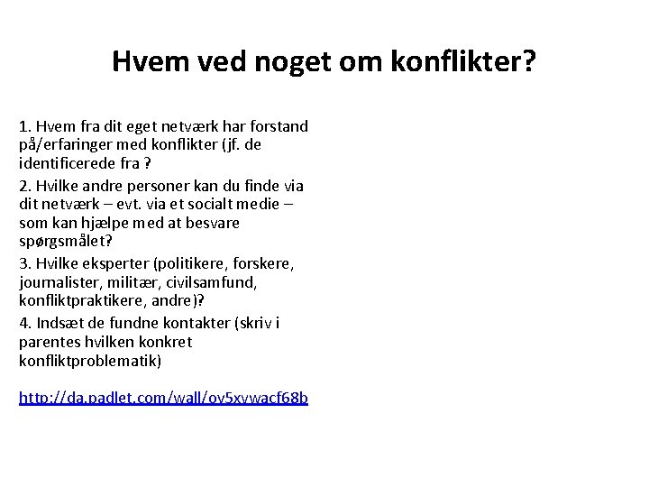 Hvem ved noget om konflikter? 1. Hvem fra dit eget netværk har forstand på/erfaringer