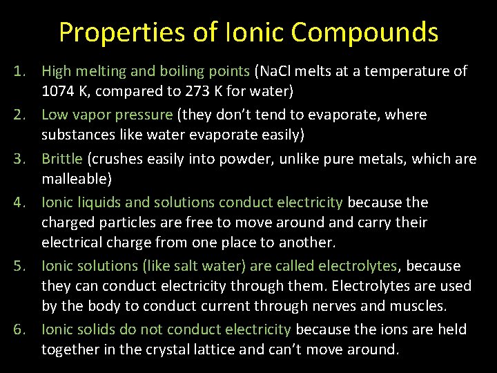 Properties of Ionic Compounds 1. High melting and boiling points (Na. Cl melts at