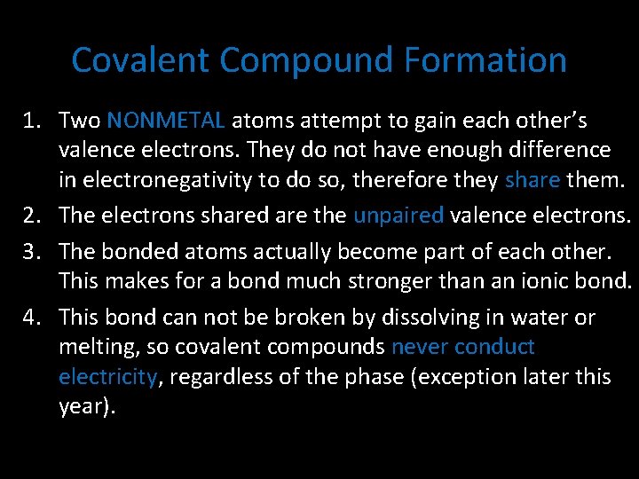 Covalent Compound Formation 1. Two NONMETAL atoms attempt to gain each other’s valence electrons.
