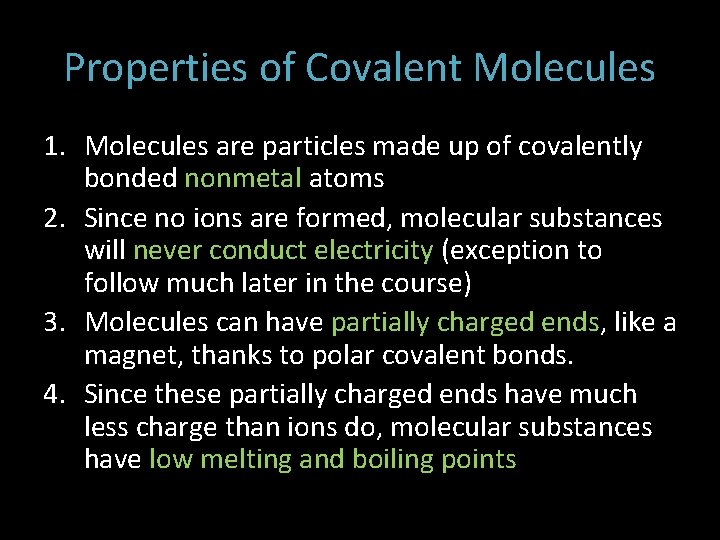 Properties of Covalent Molecules 1. Molecules are particles made up of covalently bonded nonmetal