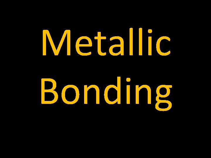 Metallic Bonding 
