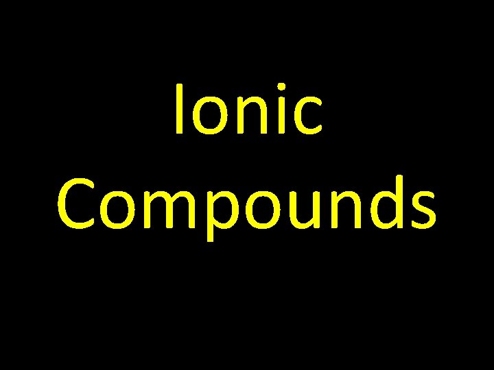 Ionic Compounds 