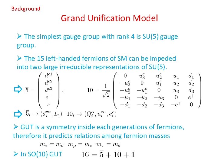 Background Grand Unification Model Ø The simplest gauge group with rank 4 is SU(5)