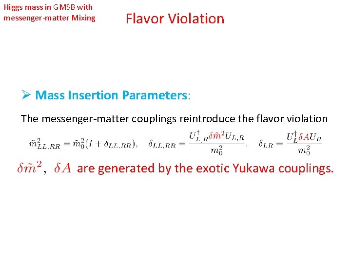 Higgs mass in GMSB with messenger-matter Mixing Flavor Violation Ø Mass Insertion Parameters: The