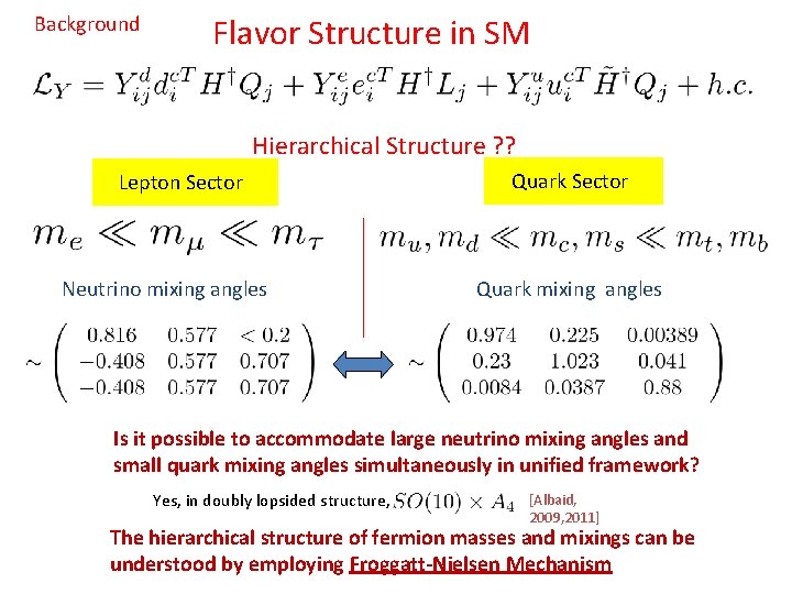 Background Flavor Structure in SM Hierarchical Structure ? ? Lepton Sector Neutrino mixing angles