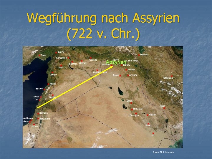 Wegführung nach Assyrien (722 v. Chr. ) Assyrien Zunkir GNU 1. 2 or later