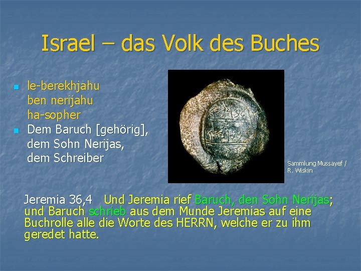 Israel – das Volk des Buches n n le-berekhjahu ben nerijahu ha-sopher Dem Baruch