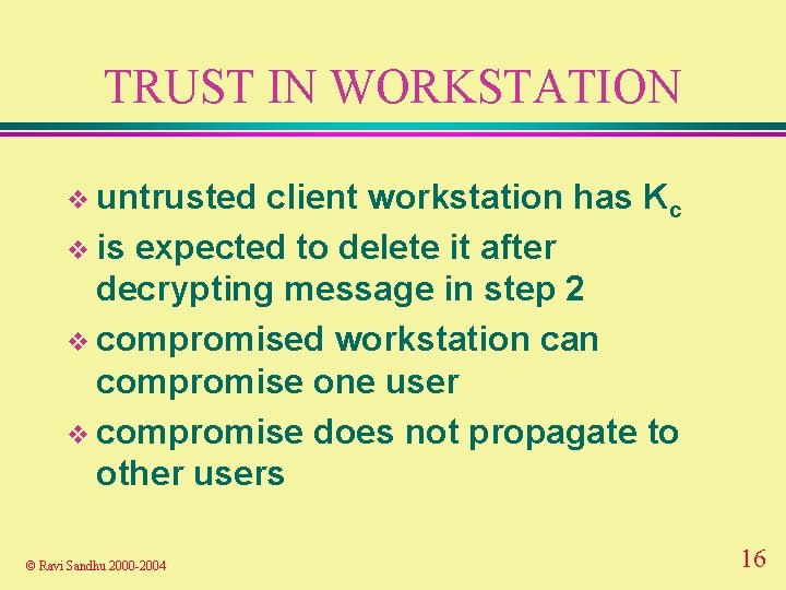 TRUST IN WORKSTATION v untrusted client workstation has Kc v is expected to delete