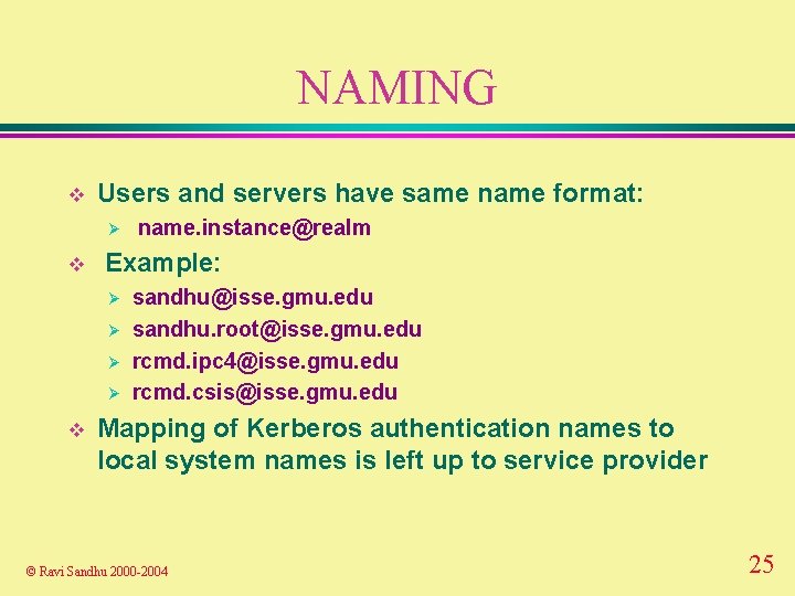 NAMING v Users and servers have same name format: Ø v Example: Ø Ø