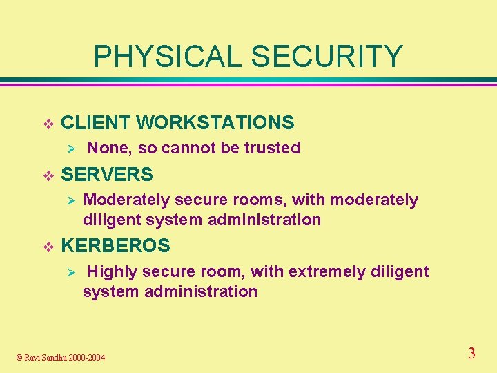 PHYSICAL SECURITY v CLIENT WORKSTATIONS Ø v SERVERS Ø v None, so cannot be