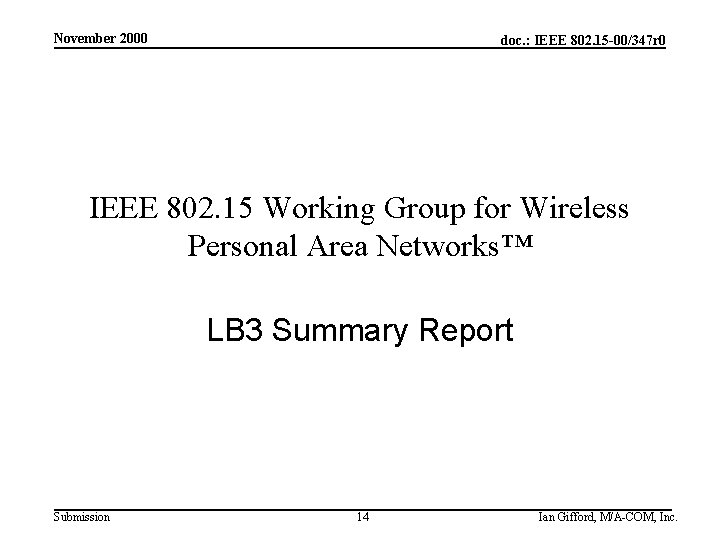 November 2000 doc. : IEEE 802. 15 -00/347 r 0 IEEE 802. 15 Working