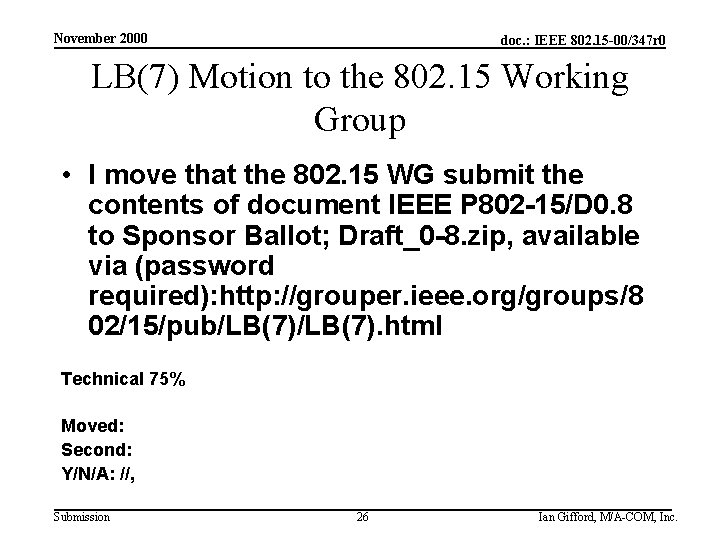 November 2000 doc. : IEEE 802. 15 -00/347 r 0 LB(7) Motion to the