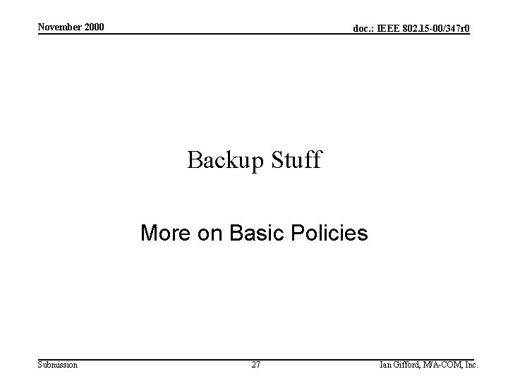 November 2000 doc. : IEEE 802. 15 -00/347 r 0 Backup Stuff More on