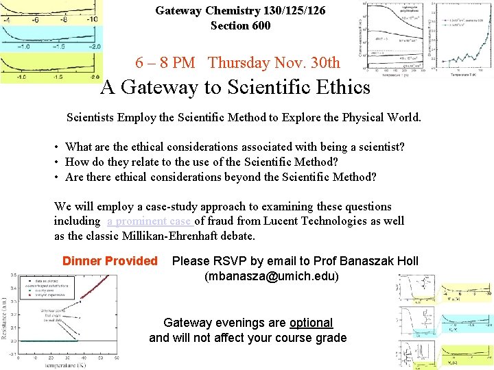 Gateway Chemistry 130/125/126 Section 600 6 – 8 PM Thursday Nov. 30 th A