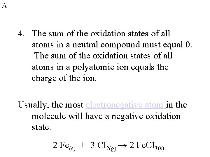 A 4. The sum of the oxidation states of all atoms in a neutral