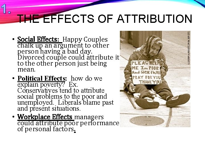1. THE EFFECTS OF ATTRIBUTION • Social Effects: Happy Couples chalk up an argument
