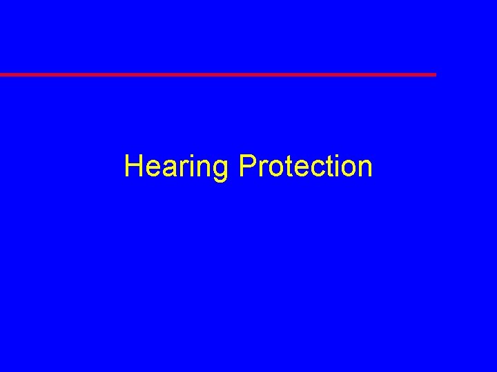 Hearing Protection 