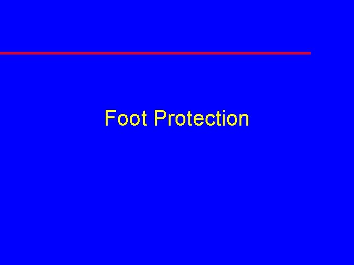 Foot Protection 