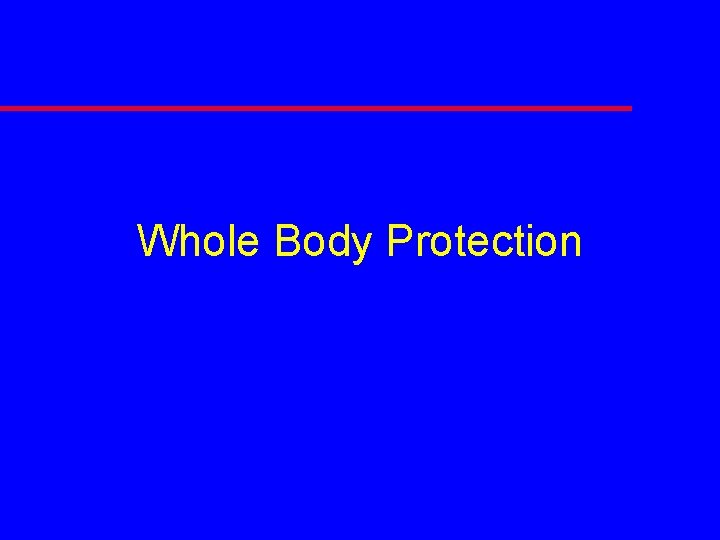 Whole Body Protection 