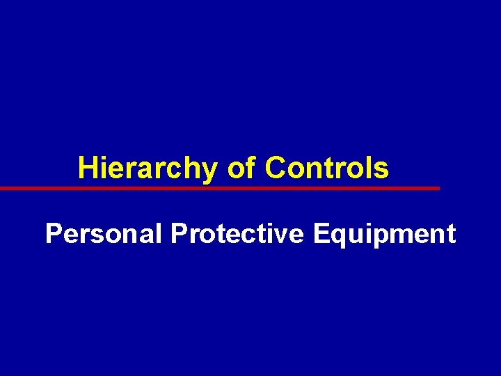 Hierarchy of Controls Personal Protective Equipment 